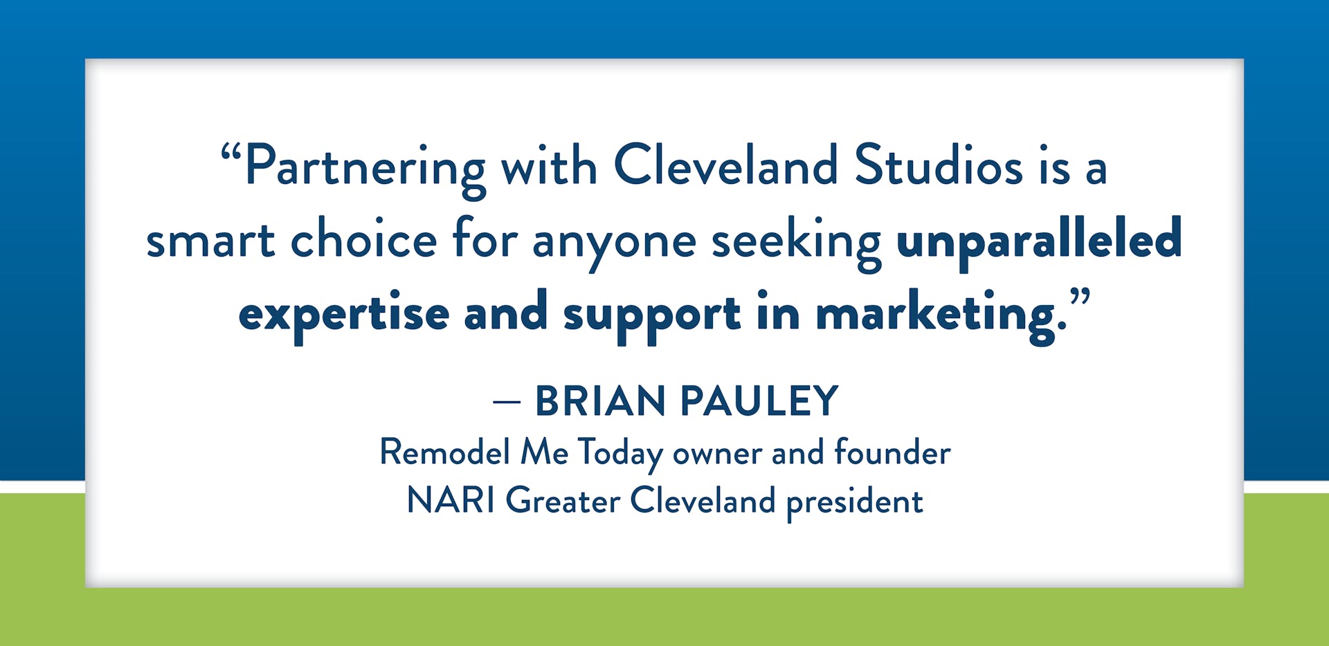 A graphic with a quote from Brian Pauley, owner of Remodel Me Today A graphic with a quote from Brian Pauley, owner of Remodel Me Today